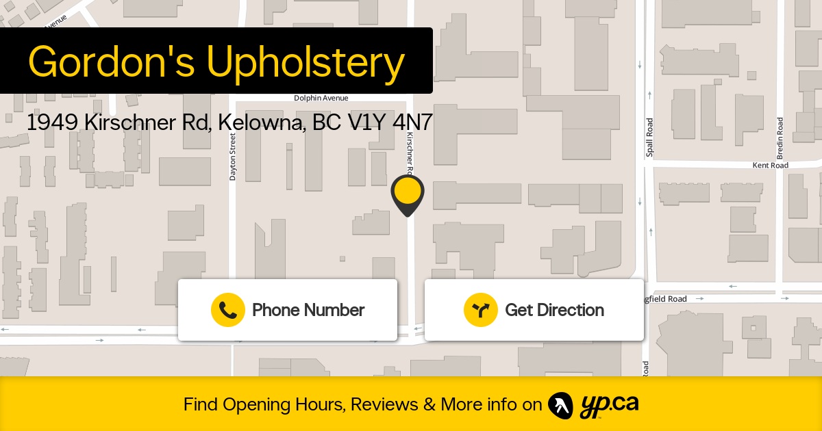 Gordon's Upholstery Ltd Kelowna, BC Okanagan Local